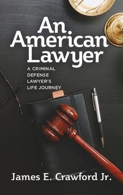 An American Lawyer - James E Crawford