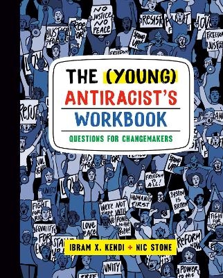 The (Young) Antiracist's Workbook - Ibram X. Kendi, Nic Stone