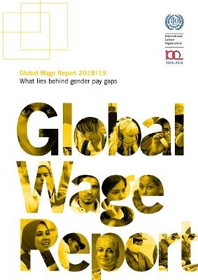 Global Wage Report 2018/19 -  International Labour Office