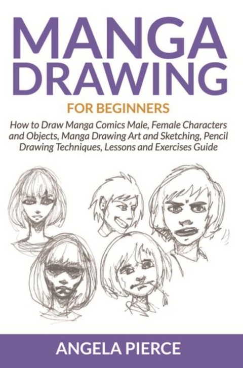 Manga Drawing For Beginners - Angela Pierce