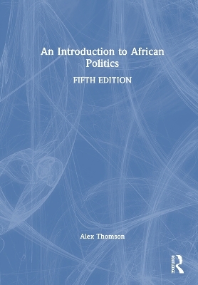 An Introduction to African Politics - Alex Thomson