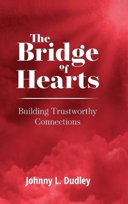 The Bridge of Hearts - Johnny L Dudley