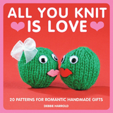 All You Knit is Love -  Debbie Harrold