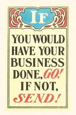 Vintage Journal If You Would Have Your Business Done, Go
