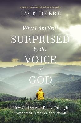 Why I Am Still Surprised by the Voice of God - Jack S. Deere