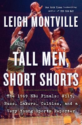 Tall Men, Short Shorts - Leigh Montville