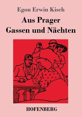 Aus Prager Gassen und NÃ¤chten - Egon Erwin Kisch
