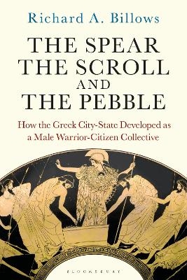The Spear, the Scroll, and the Pebble - Richard A. Billows