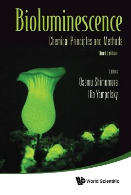 Bioluminescence: Chemical Principles And Methods (Third Edition) - 