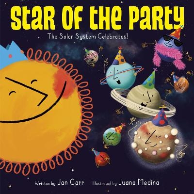 Star of the Party: The Solar System Celebrates! - Jan Carr