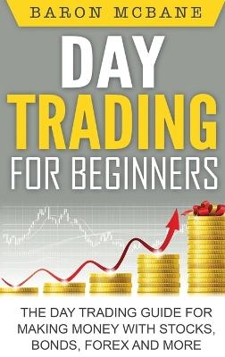 Day Trading for Beginners - Baron McBane