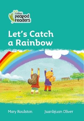 Let's Catch a Rainbow - Mary Roulston