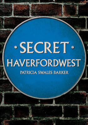 Secret Haverfordwest - Patricia Swales Barker