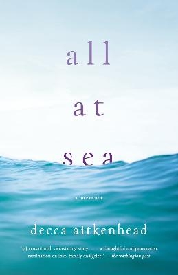 All at Sea - Decca Aitkenhead