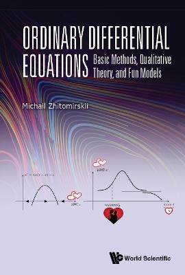 Ordinary Differential Equations: Basic Methods, Qualitative Theory, And Fun Models - Michail Zhitomirskii