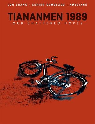 Tiananmen 1989: Our Shattered Hopes - Lun Zhang