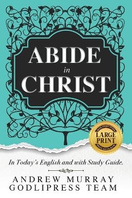 Andrew Murray Abide in Christ - GodliPress Team