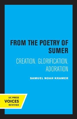 From the Poetry of Sumer - Samuel Noah Kramer