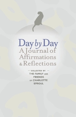Day by Day: A Journal of Affirmations & Reflections - Charlotte Sproul