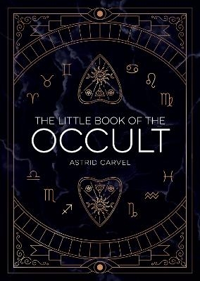 The Little Book of the Occult - Astrid Carvel