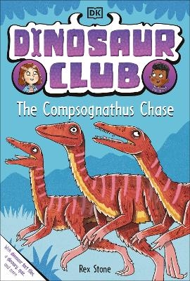 Dinosaur Club: The Compsognathus Chase - Rex Stone