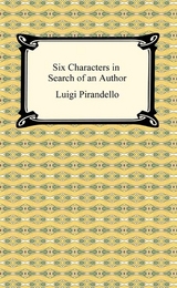 Six Characters in Search of an Author - Luigi Pirandello