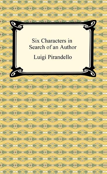 Six Characters in Search of an Author - Luigi Pirandello