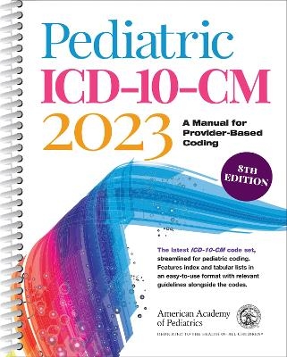 Pediatric ICD-10-CM 2023 -  American Academy of Pediatrics Committee on Coding and Nomenclature