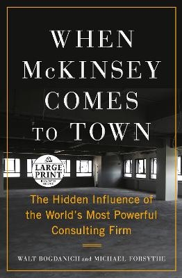 When McKinsey Comes to Town - Walt Bogdanich, Michael Forsythe