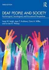 Deaf People and Society - Leigh, Irene W.; Andrews, Jean F.; Miller, Cara A.; Wolsey, Ju-Lee A.