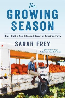 The Growing Season - Sarah Frey