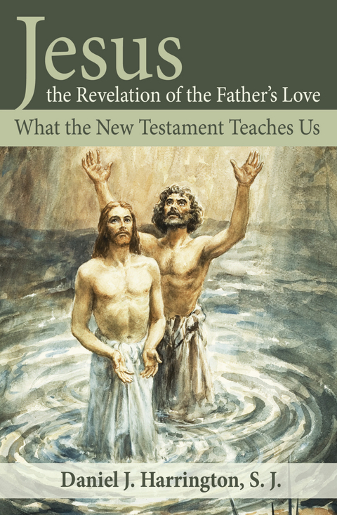 Jesus, the Revelation of the Father's Love - Daniel Harrington