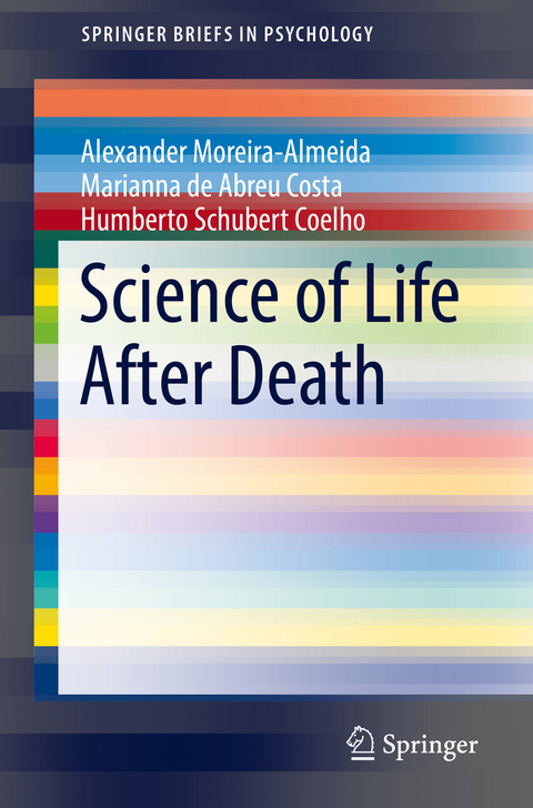 Science of Life After Death - Alexander Moreira-Almeida, Marianna de Abreu Costa, Humberto Schubert Coelho