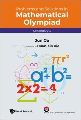 Problems And Solutions In Mathematical Olympiad (Secondary 3) - Jun Ge