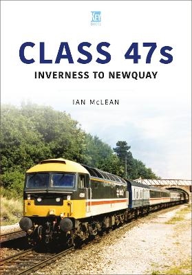 Class 47s: Inverness to Newquay 1987-88 - Ian McLean