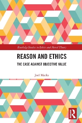 Reason and Ethics - Joel Marks