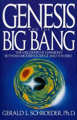 Genesis and the Big Bang Theory - Gerald Schroeder