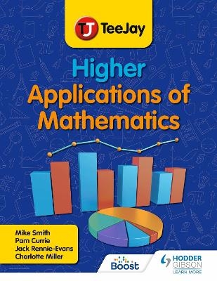 TeeJay Higher Applications of Mathematics - Mike Smith, Pamela Currie, Jack Rennie-Evans, Charlotte Miller