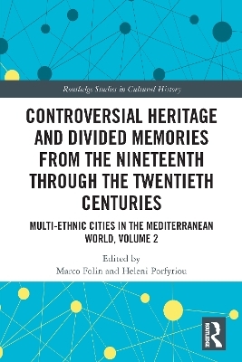 Controversial Heritage and Divided Memories from the Nineteenth Through the Twentieth Centuries - 