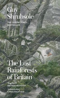 The Lost Rainforests of Britain - Guy Shrubsole