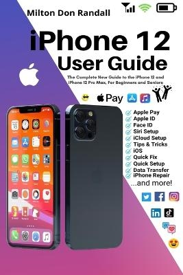 iPhone 12 User Guide - Milton Don Randall