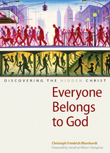 Everyone Belongs to God - Christoph Friedrich Blumhardt