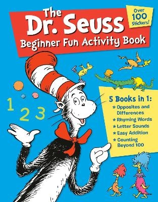 The Dr. Seuss Beginner Fun Activity Book -  Dr. Seuss