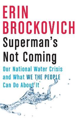 Superman's Not Coming - Erin A. Brockovich
