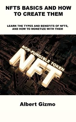 Nfts Basics and How to Create Them - Albert Gizmo