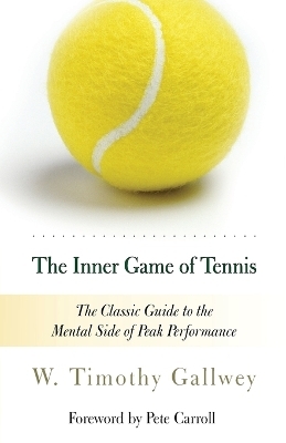 The Inner Game of Tennis - W. Timothy Gallwey