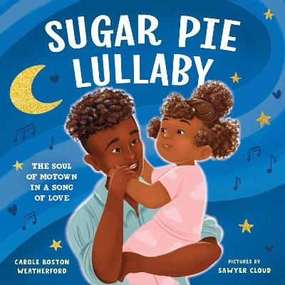 Sugar Pie Lullaby - Carole Boston Weatherford