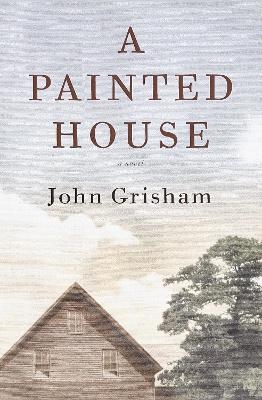 A Painted House - John Grisham