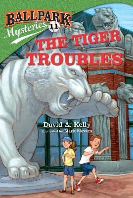 Ballpark Mysteries #11: The Tiger Troubles - David A. Kelly