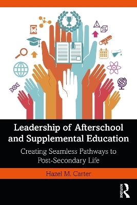 Leadership of Afterschool and Supplemental Education - Hazel M. Carter